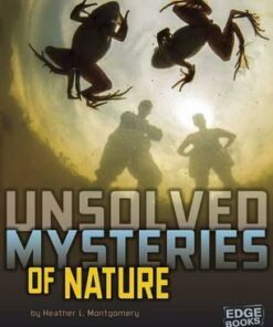 Unsolved Mysteries of Nature - Heather L Montgomery
