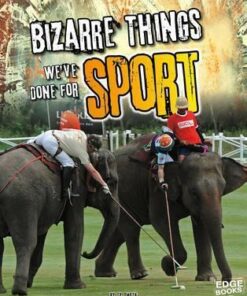 Bizarre Things We've Done for Sport - Tyler Omoth