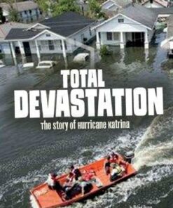Total Devastation: The Story of Hurricane Katrina -