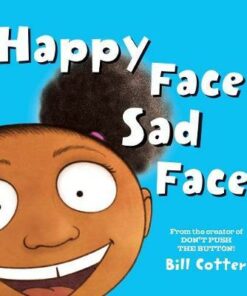 Happy Face / Sad Face: All Kinds of Child Faces! - Bill Cotter