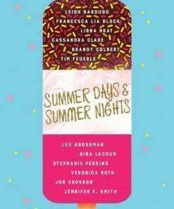 Summer Days and Summer Nights: Twelve Summer Romances - Stephanie Perkins