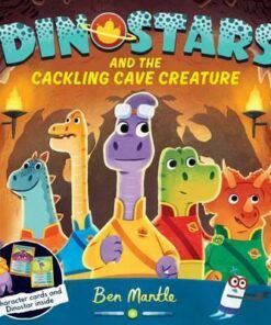 Dinostars and the Cackling Cave Creature - Ben Mantle