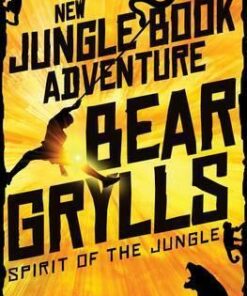 Spirit of the Jungle - Bear Grylls