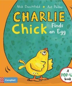 Charlie Chick Finds an Egg - Nick Denchfield