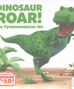 Dinosaur Roar! The Tyrannosaurus rex - Jeanne Willis