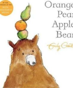 Orange Pear Apple Bear - Emily Gravett