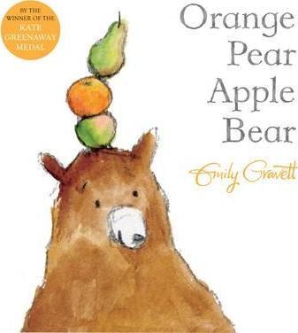 Orange Pear Apple Bear - Emily Gravett