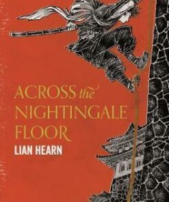 Across the Nightingale Floor - Lian Hearn