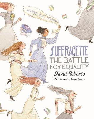Suffragette: The Battle for Equality - David Roberts
