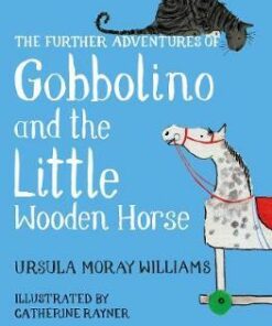 The Further Adventures of Gobbolino and the Little Wooden Horse - Ursula Moray Williams