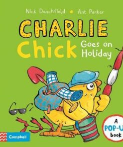 Charlie Chick Goes On Holiday - Nick Denchfield