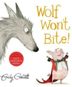 Wolf Won't Bite! - Emily Gravett