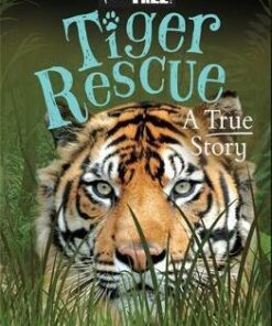 Born Free: Tiger Rescue: A True Story - Louisa Leaman