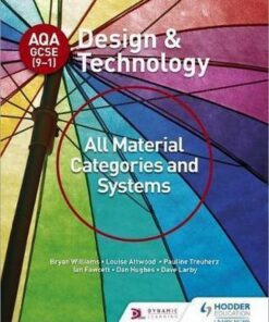 AQA GCSE (9-1) Design and Technology: All Material Categories and Systems - Bryan Williams