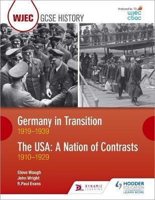 WJEC GCSE History: Germany in Transition, 1919-1939 and the USA: A Nation of Contrasts, 1910-1929 1 WJEC GCSE History Germany in Transition