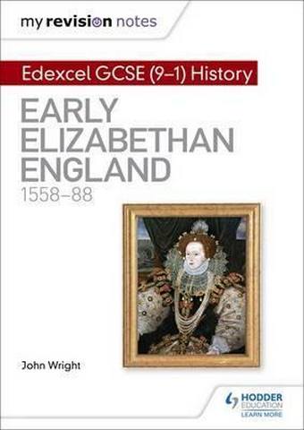 My Revision Notes: Edexcel GCSE (9-1) History: Early Elizabethan England