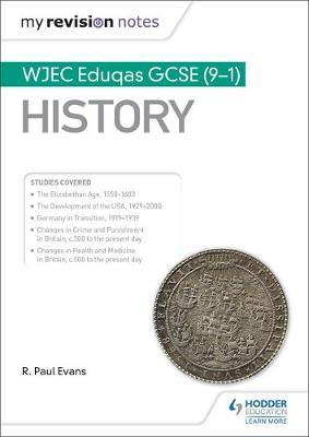 My Revision Notes: WJEC Eduqas GCSE (9-1) History - R. Paul Evans
