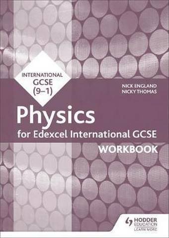 Edexcel International GCSE Physics Workbook - Nick England