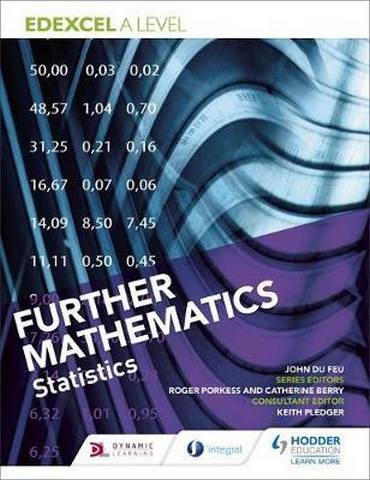 Edexcel A Level Further Mathematics Statistics 1 Edexcel A Level Further Mathematics Statistics - John Du Feu