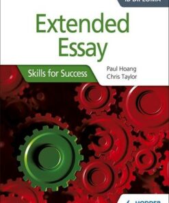 Extended Essay for the IB Diploma: Skills for Success: Skills for Success - Paul Hoang