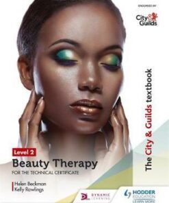 The City & Guilds Textbook Level 2 Beauty Therapy for the Technical Certificate - Helen Beckmann