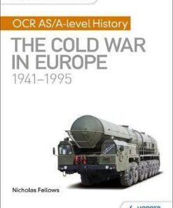 My Revision Notes: OCR AS/A-level History: The Cold War in Europe 1941-1995 - Nicholas Fellows