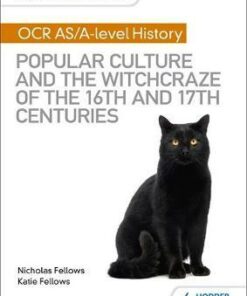 My Revision Notes: OCR A-level History: Popular Culture and the Witchcraze of the 16th and 17th Centuries - Nicholas Fellows