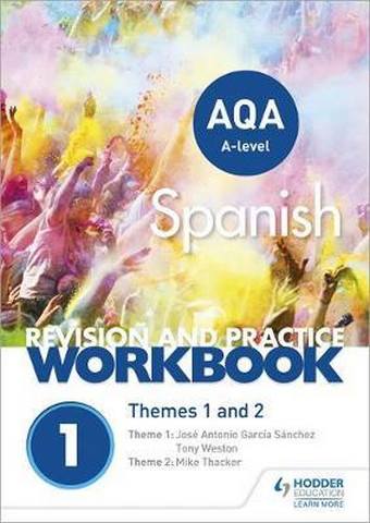 AQA A-level Spanish Revision and Practice Workbook: Themes 1 and 2 - José Antonio García Sánchez