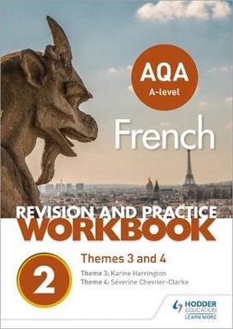 AQA A-level French Revision and Practice Workbook: Themes 3 and 4 - Karine Harrington