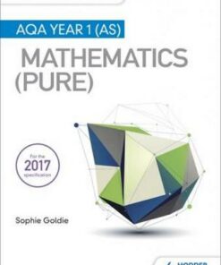 My Revision Notes: AQA Year 1 (AS) Maths (Pure) - Sophie Goldie