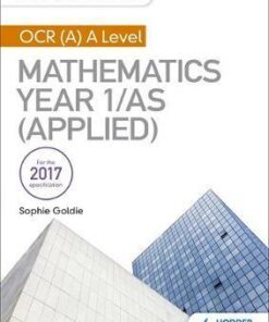 My Revision Notes: OCR (A) A Level Mathematics Year 1/AS (Applied - Stella Dudzic