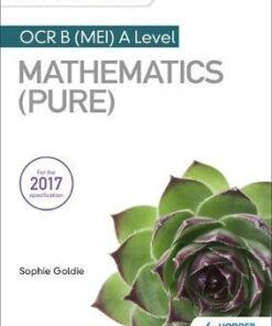 My Revision Notes: OCR B (MEI) A Level Mathematics (Pure) - Sophie Goldie