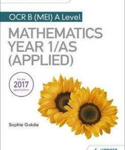 My Revision Notes: OCR B (MEI) A Level Mathematics Year 1/AS (Applied) - Stella Dudzic