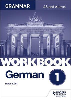 German A-level Grammar Workbook 1 - Helen Kent
