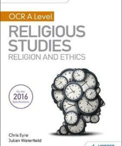 My Revision Notes OCR A Level Religious Studies: Religion and Ethics - Julian Waterfield