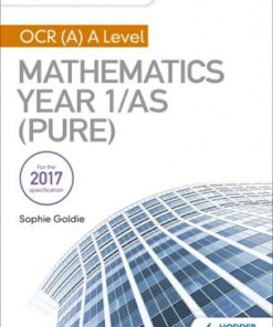 My Revision Notes: OCR (A) A Level Mathematics Year 1/AS (Pure) - Sophie Goldie