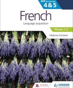 French for the IB MYP 4&5 (Phases 1-2): by Concept - Fabienne Fontaine
