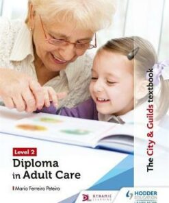 The City & Guilds Textbook Level 2 Diploma in Care for the Adult Care Worker Apprenticeship - Maria Ferreiro Peteiro