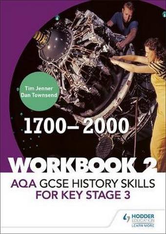 AQA GCSE History skills for Key Stage 3: Workbook 2 1700-2000 - Tim Jenner