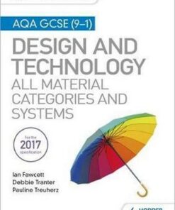 My Revision Notes: AQA GCSE (9-1) Design and Technology: All Material Categories and Systems - Ian Fawcett