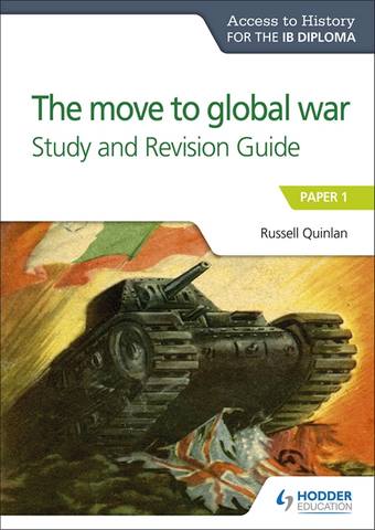 Access to History for the IB Diploma: The move to global war Study and Revision Guide: Paper 1 - Russell Quinlan