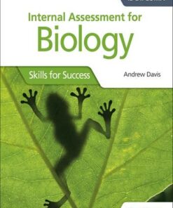 Internal Assessment for Biology for the IB Diploma: Skills for Success: Skills for Success - Andrew Davis