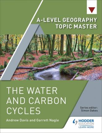 A-level Geography Topic Master: The Water and Carbon Cycles - Garrett Nagle