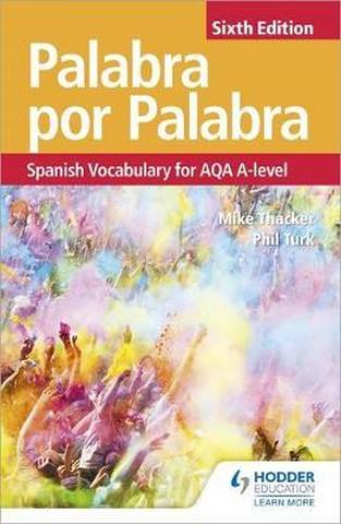 Palabra por Palabra Sixth Edition: Spanish Vocabulary for AQA A-level - Phil Turk