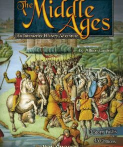 The Middle Ages: An Interactive History Adventure - Allison Lassieur
