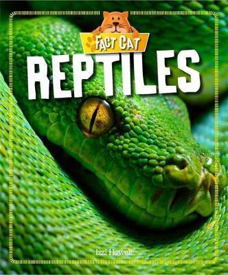 Fact Cat: Animals: Reptiles - Izzi Howell