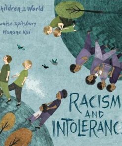 Children in Our World: Racism and Intolerance - Louise Spilsbury