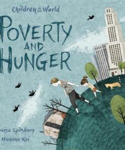 Children in Our World: Poverty and Hunger - Louise Spilsbury