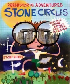 Prehistoric Adventures: Stone Circles: Discover Stone