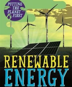 Putting the Planet First: Renewable Energy - Nancy Dickmann